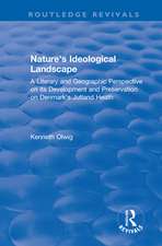 Nature's Ideological Landscape: A Literary and Geographic Perspective on its Development and Preservation on Denmark's Jutland Heath