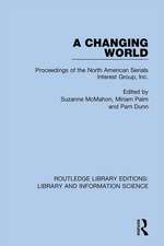 A Changing World: Proceedings of the North American Serials Interest Group, Inc.