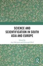 Science and Scientification in South Asia and Europe