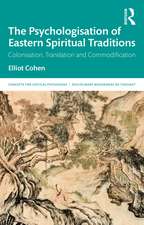 The Psychologisation of Eastern Spiritual Traditions: Colonisation, Translation and Commodification