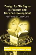 Design for Six Sigma in Product and Service Development: Applications and Case Studies