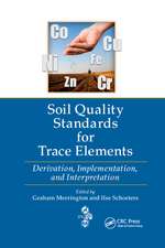 Soil Quality Standards for Trace Elements: Derivation, Implementation, and Interpretation