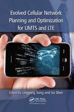 Evolved Cellular Network Planning and Optimization for UMTS and LTE