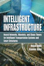 Intelligent Infrastructure: Neural Networks, Wavelets, and Chaos Theory for Intelligent Transportation Systems and Smart Structures