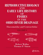 Reproductive Biology and Early Life History of Fishes in the Ohio River Drainage: Elassomatidae and Centrarchidae, Volume 6