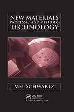 New Materials, Processes, and Methods Technology