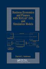 Business Economics and Finance with MATLAB, GIS, and Simulation Models