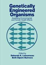 Genetically Engineered Organisms: Assessing Environmental and Human Health Effects