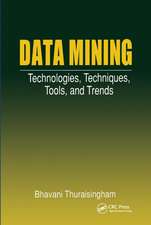 Data Mining: Technologies, Techniques, Tools, and Trends