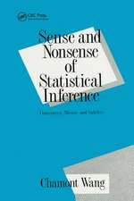 Sense and Nonsense of Statistical Inference: Controversy: Misuse, and Subtlety