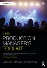 The Production Manager's Toolkit: Successful Production Management in Theatre and Performing Arts