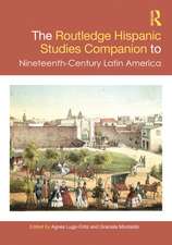 The Routledge Hispanic Studies Companion to Nineteenth-Century Latin America