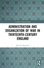 Administration and Organization of War in Thirteenth-Century England