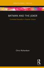 Batman and the Joker: Contested Sexuality in Popular Culture