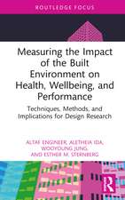 Measuring the Impact of the Built Environment on Health, Wellbeing, and Performance: Techniques, Methods, and Implications for Design Research