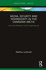 Media, Security and Sovereignty in the Canadian Arctic