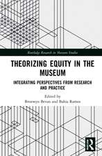 Theorizing Equity in the Museum: Integrating Perspectives from Research and Practice