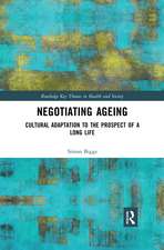 Negotiating Ageing: Cultural Adaptation to the Prospect of a Long Life