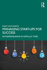 Managing Start-ups for Success: Entrepreneurship in Difficult Times