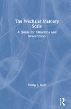 The Wechsler Memory Scale: A Guide for Clinicians and Researchers