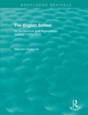 The English School: Its Architecture and Organization 1370-1870