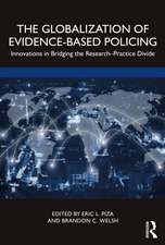 The Globalization of Evidence-Based Policing: Innovations in Bridging the Research-Practice Divide