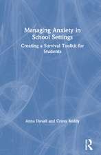 Managing Anxiety in School Settings: Creating a Survival Toolkit for Students