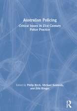 Australian Policing: Critical Issues in 21st Century Police Practice