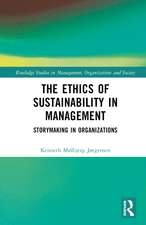 The Ethics of Sustainability in Management: Storymaking in Organizations