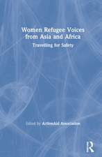 Women Refugee Voices from Asia and Africa: Travelling for Safety