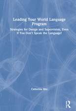 Leading Your World Language Program: Strategies for Design and Supervision, Even If You Don’t Speak the Language!