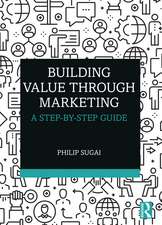 Building Value through Marketing: A Step-by-Step Guide