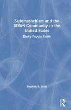 Sadomasochism and the BDSM Community in the United States: Kinky People Unite