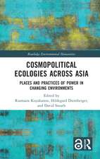 Cosmopolitical Ecologies Across Asia: Places and Practices of Power in Changing Environments