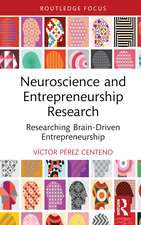 Neuroscience and Entrepreneurship Research: Researching Brain-Driven Entrepreneurship