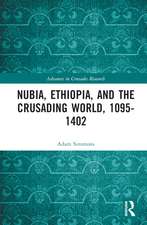 Nubia, Ethiopia, and the Crusading World, 1095-1402