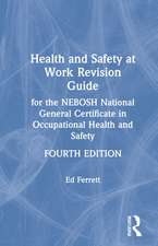 Health and Safety at Work Revision Guide: for the NEBOSH National General Certificate in Occupational Health and Safety