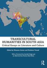 Transcultural Humanities in South Asia: Critical Essays on Literature and Culture