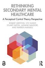 Rethinking Secondary Mental Healthcare: A Perceptual Control Theory Perspective