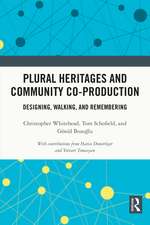 Plural Heritages and Community Co-production: Designing, Walking, and Remembering