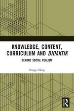 Knowledge, Content, Curriculum and Didaktik