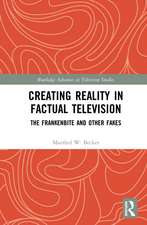 Creating Reality in Factual Television: The Frankenbite and Other Fakes