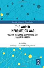 The World Information War: Western Resilience, Campaigning, and Cognitive Effects