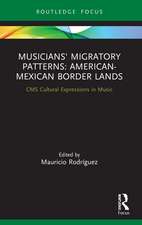 Musicians' Migratory Patterns: American-Mexican Border Lands