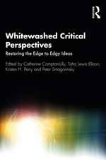 Whitewashed Critical Perspectives: Restoring the Edge to Edgy Ideas