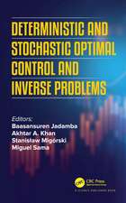 Deterministic and Stochastic Optimal Control and Inverse Problems