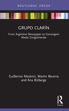 Grupo Clarín: From Argentine Newspaper to Convergent Media Conglomerate