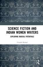 Science Fiction and Indian Women Writers: Exploring Radical Potentials