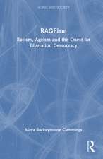 RAGEism: Racism, Ageism and the Quest for Liberation Democracy