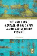 The Matrilineal Heritage of Louisa May Alcott and Christina Rossetti